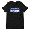 You are Who You Discover | Short-Sleeve Unisex T-Shirt