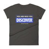 You are Who You Discover | Women's Fitted Short Sleeve T-Shirt
