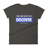 You are Who You Discover | Women's Fitted Short Sleeve T-Shirt