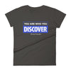 You are Who You Discover | Women's Fitted Short Sleeve T-Shirt