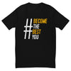 #BecomeTheBestYou | Men's Fitted Short Sleeve T-Shirt