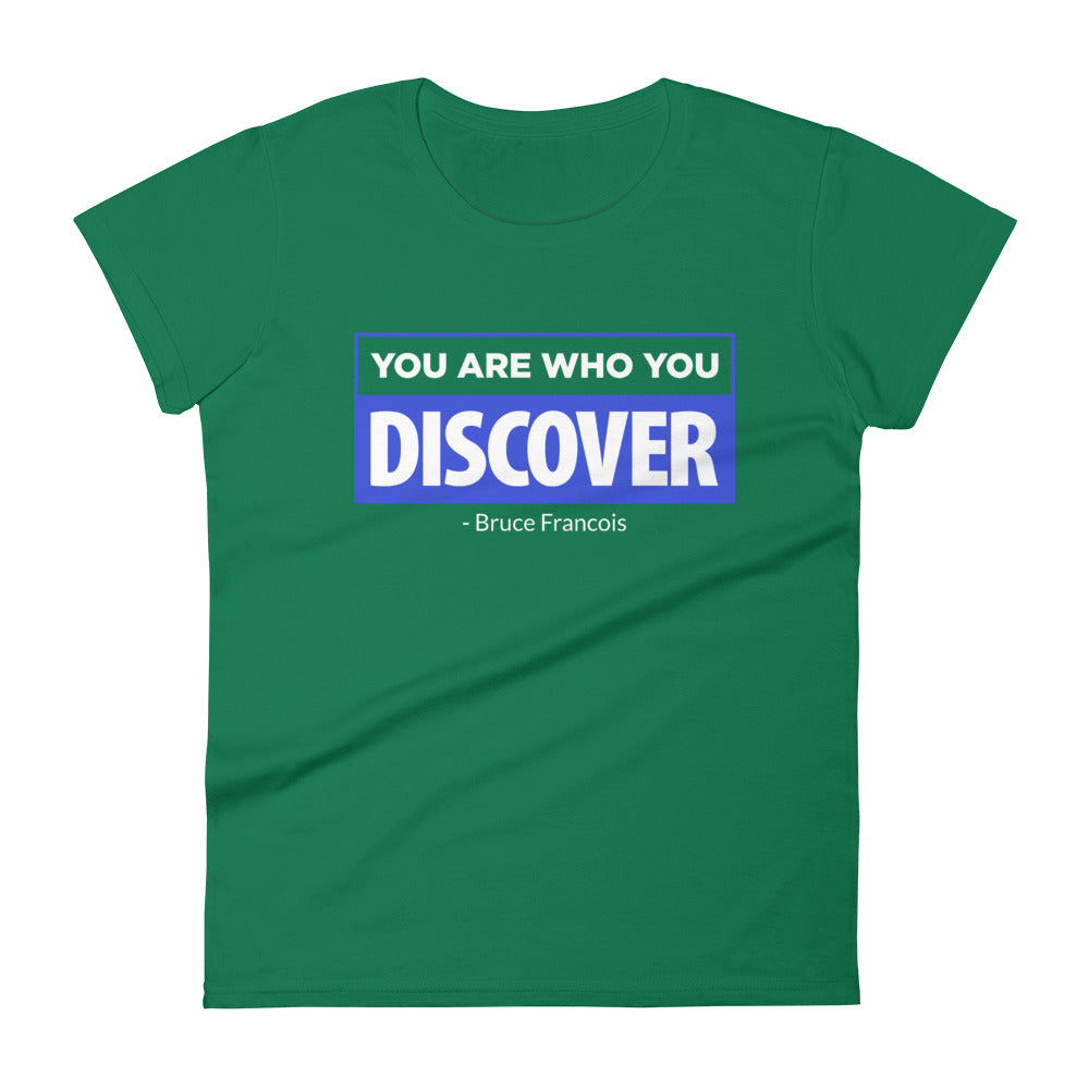 You are Who You Discover | Women's Fitted Short Sleeve T-Shirt