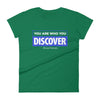 You are Who You Discover | Women's Fitted Short Sleeve T-Shirt