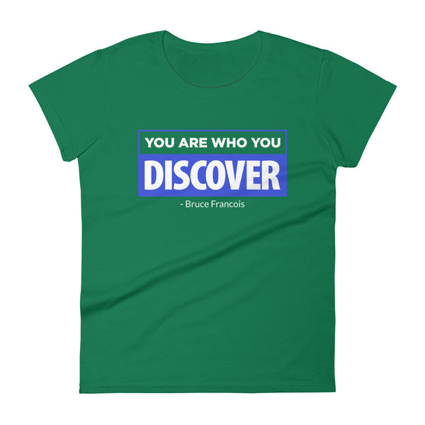 You are Who You Discover | Women's Fitted Short Sleeve T-Shirt