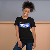 You are Who You Discover | Short-Sleeve Unisex T-Shirt
