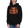 Time to Change The Script | Unisex Hoodie