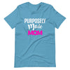 Purposely Made Mom | Short-Sleeve Unisex T-Shirt