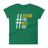 #BecomeTheBestYou | Women's Fitted Short Sleeve T-Shirt