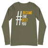 #BecomeTheBestYou | Unisex Long Sleeve Tee