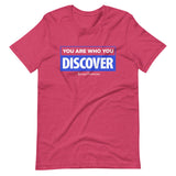 You are Who You Discover | Short-Sleeve Unisex T-Shirt