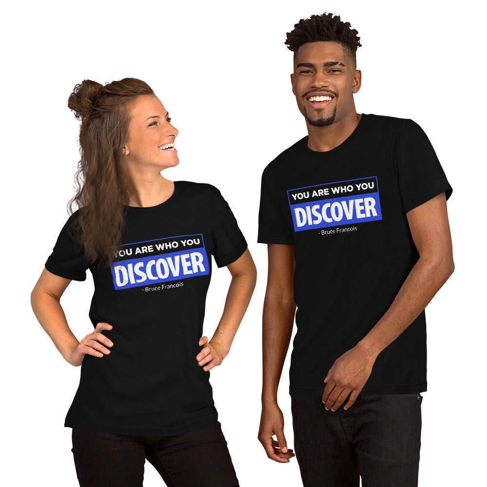 You are Who You Discover | Short-Sleeve Unisex T-Shirt