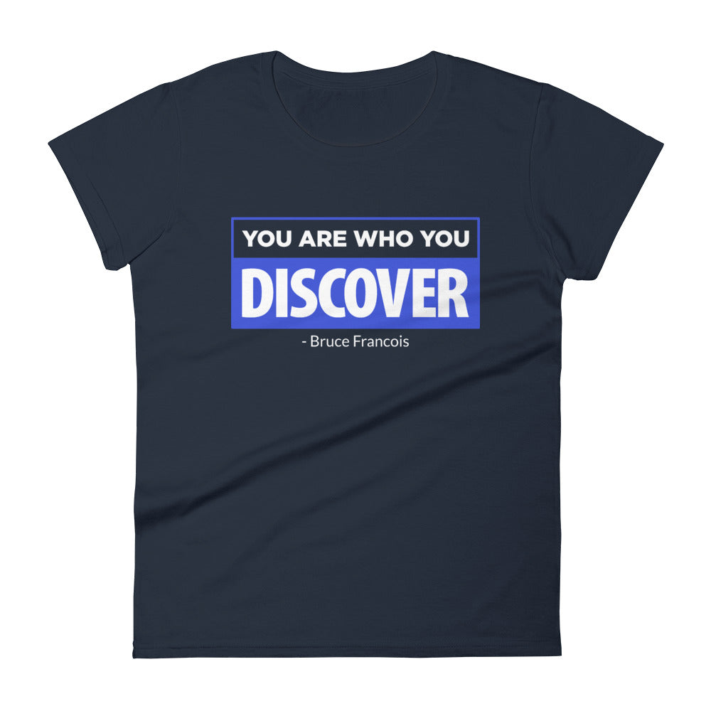 You are Who You Discover | Women's Fitted Short Sleeve T-Shirt