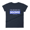 You are Who You Discover | Women's Fitted Short Sleeve T-Shirt