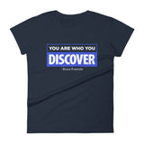 You are Who You Discover | Women's Fitted Short Sleeve T-Shirt