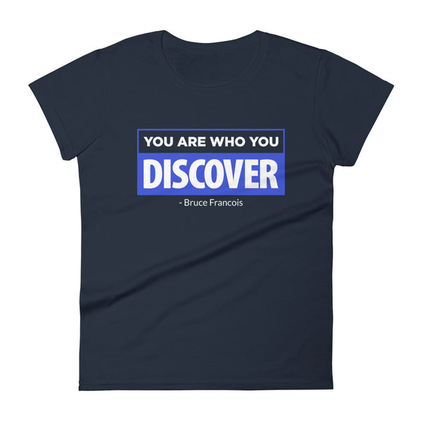 You are Who You Discover | Women's Fitted Short Sleeve T-Shirt