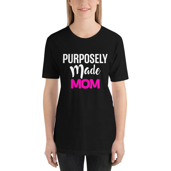 Purposely Made Mom | Short-Sleeve Unisex T-Shirt