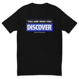 You are Who You Discover | Men's Fitted Short Sleeve T-Shirt