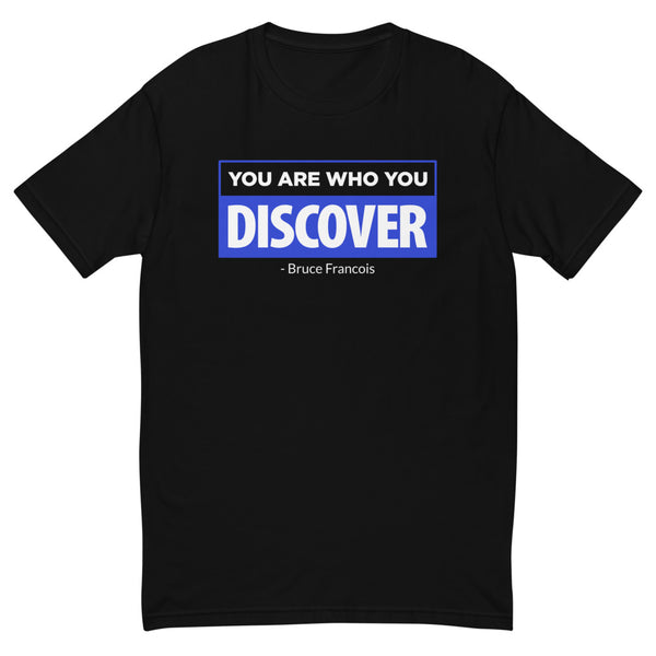 You are Who You Discover | Men's Fitted Short Sleeve T-Shirt