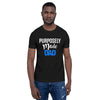 Purposely Made Dad | Short-Sleeve Unisex T-Shirt