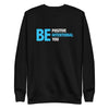 Be Positive, Be Intentional, Be You | Unisex Fleece Sweater