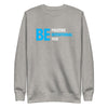Be Positive, Be Intentional, Be You | Unisex Fleece Sweater