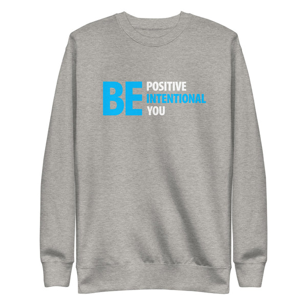 Be Positive, Be Intentional, Be You | Unisex Fleece Sweater