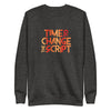 Time to Change The Script | Unisex Fleece Sweater