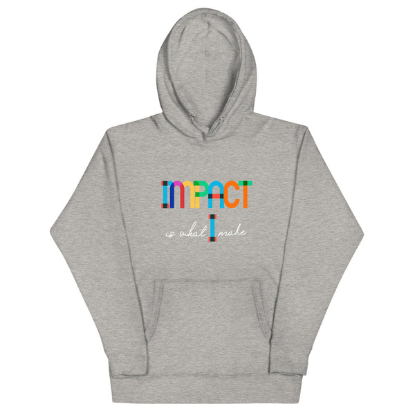 Impact is What I Make | Unisex Hoodie