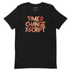 Time to Change The Script | Short-Sleeve Unisex T-Shirt