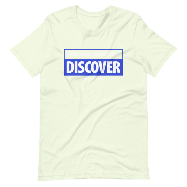 You are Who You Discover | Short-Sleeve Unisex T-Shirt