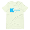 Be Positive, Be Intentional, Be You | Short-Sleeve Unisex T-Shirt