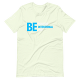 Be Positive, Be Intentional, Be You | Short-Sleeve Unisex T-Shirt