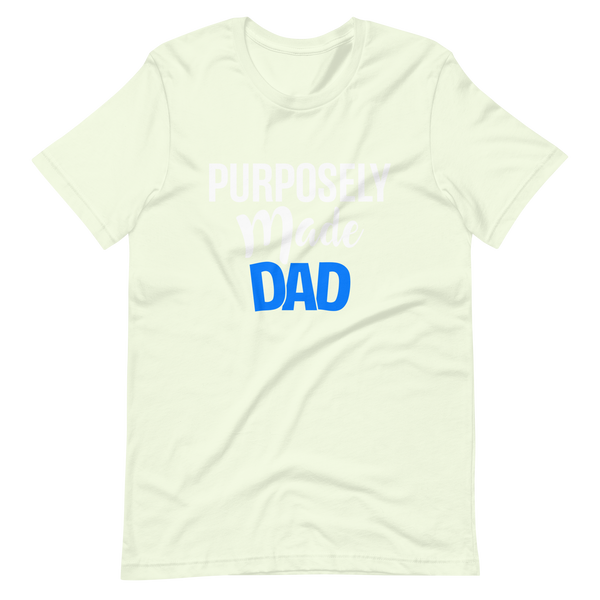 Purposely Made Dad | Short-Sleeve Unisex T-Shirt