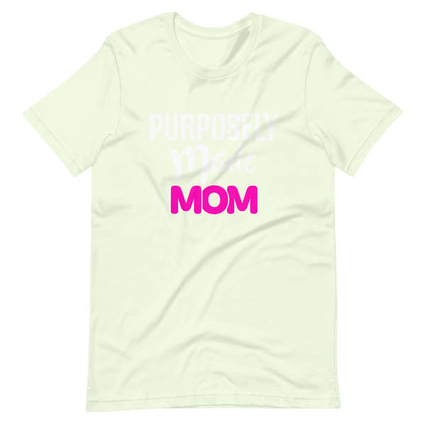 Purposely Made Mom | Short-Sleeve Unisex T-Shirt