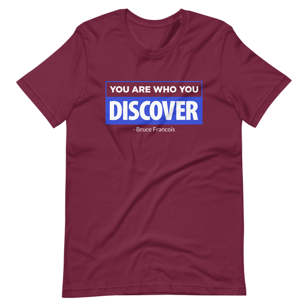 You are Who You Discover | Short-Sleeve Unisex T-Shirt