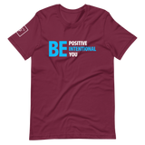 Be Positive, Be Intentional, Be You | Short-Sleeve Unisex T-Shirt