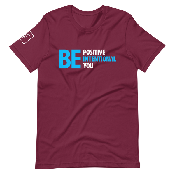 Be Positive, Be Intentional, Be You | Short-Sleeve Unisex T-Shirt