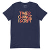 Time to Change The Script | Short-Sleeve Unisex T-Shirt