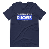 You are Who You Discover | Short-Sleeve Unisex T-Shirt