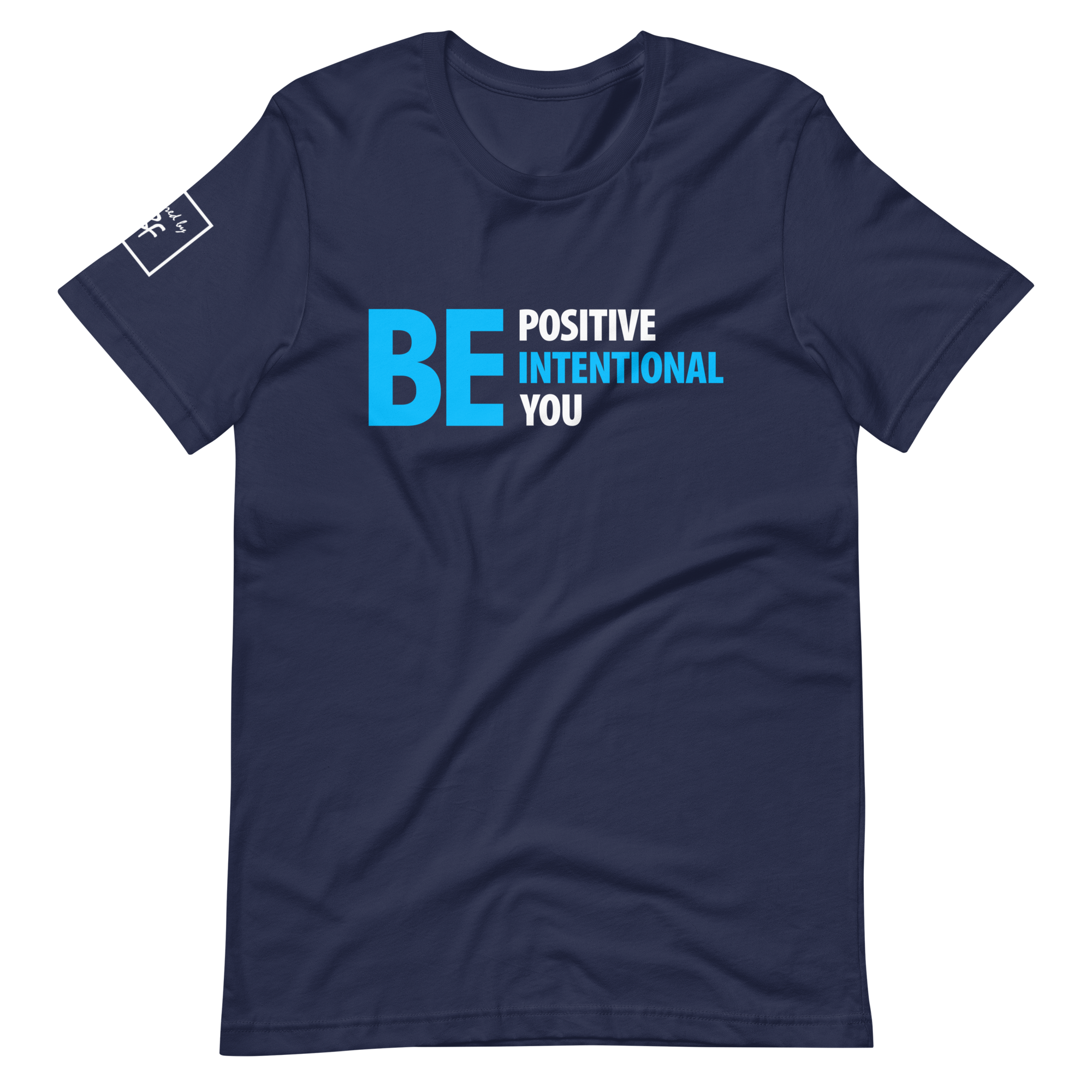 Be Positive, Be Intentional, Be You | Short-Sleeve Unisex T-Shirt
