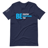 Be Positive, Be Intentional, Be You | Short-Sleeve Unisex T-Shirt