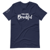 You are Beautiful | Short-Sleeve Unisex T-Shirt