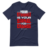 Your Struggle is Your Signal For Change | Short-Sleeve Unisex T-Shirt