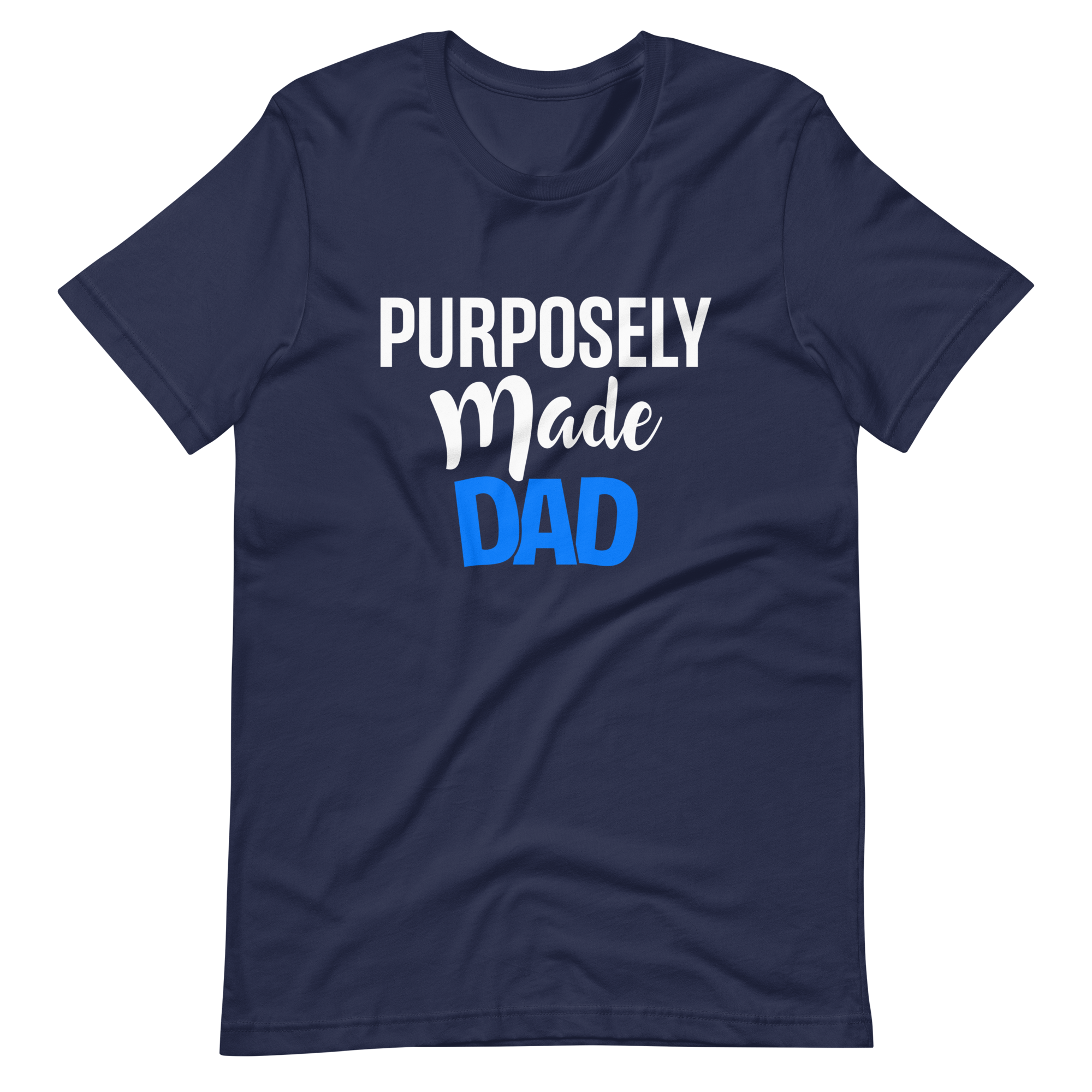 Purposely Made Dad | Short-Sleeve Unisex T-Shirt