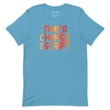 Time to Change The Script | Short-Sleeve Unisex T-Shirt