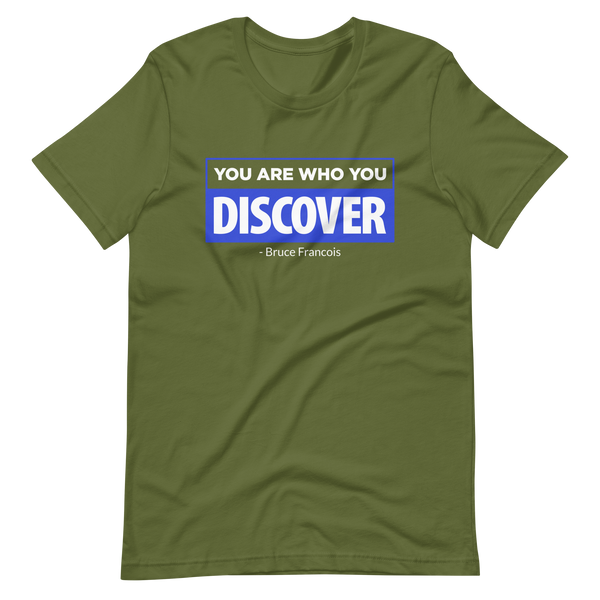 You are Who You Discover | Short-Sleeve Unisex T-Shirt