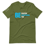 Be Positive, Be Intentional, Be You | Short-Sleeve Unisex T-Shirt