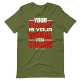 Your Struggle is Your Signal For Change | Short-Sleeve Unisex T-Shirt