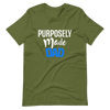 Purposely Made Dad | Short-Sleeve Unisex T-Shirt