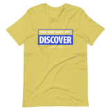 You are Who You Discover | Short-Sleeve Unisex T-Shirt